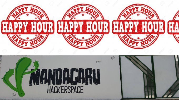 Meetup: International Happy Hour at Mandacaru Hackerspace
